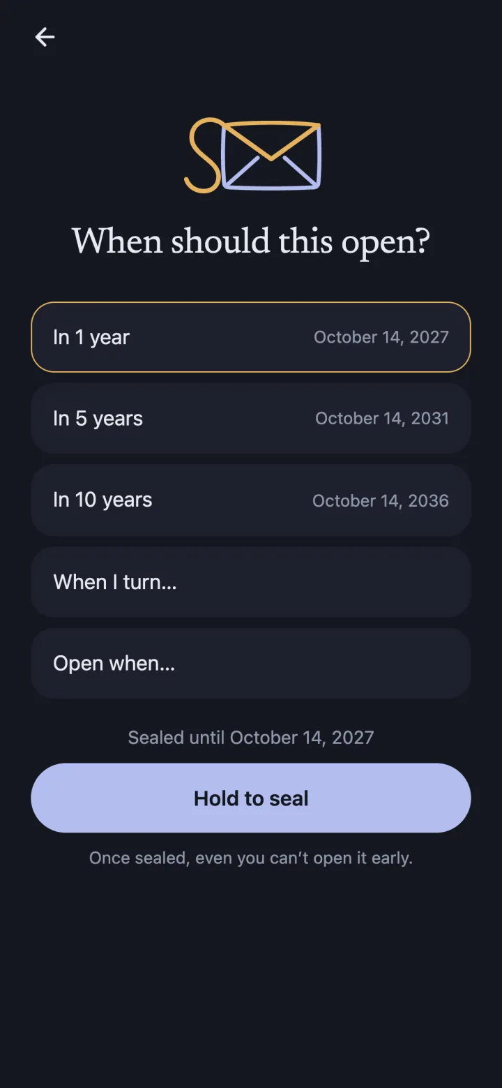When should this open? In 1 year, 5 years, 10 years, when I turn, or open when — and Hold to seal.